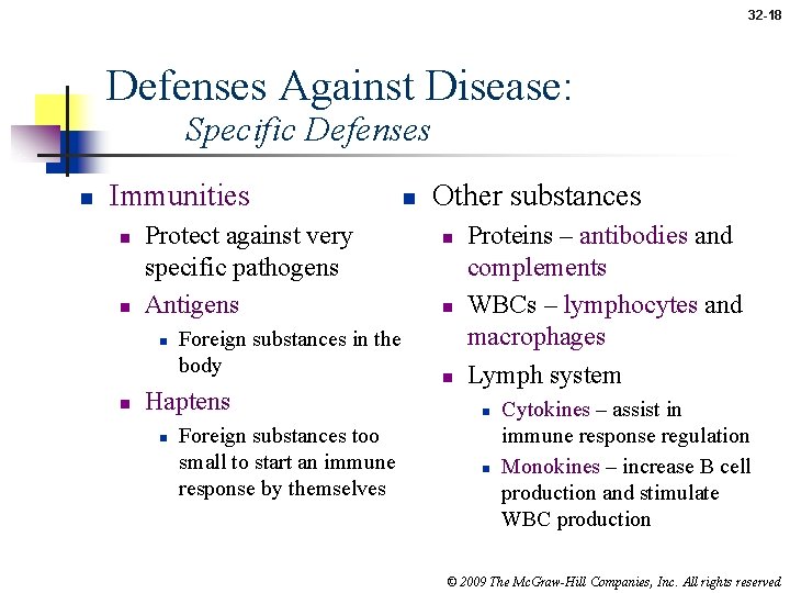 32 -18 Defenses Against Disease: Specific Defenses n Immunities n n Protect against very