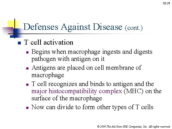 32 -21 Defenses Against Disease (cont. ) n T cell activation n n Begins