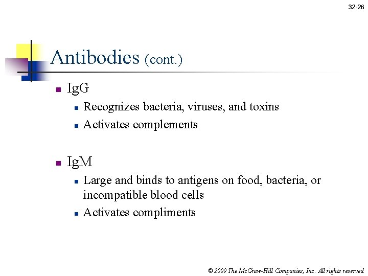 32 -26 Antibodies (cont. ) n Ig. G n n n Recognizes bacteria, viruses,