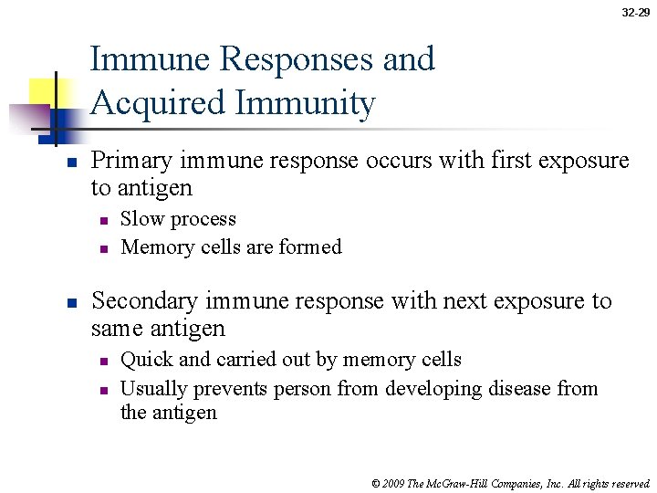 32 -29 Immune Responses and Acquired Immunity n Primary immune response occurs with first