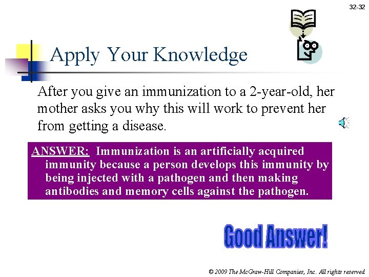 32 -32 Apply Your Knowledge After you give an immunization to a 2 -year-old,