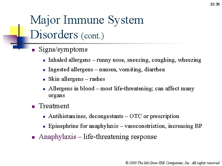 32 -35 Major Immune System Disorders (cont. ) n Signs/symptoms n Inhaled allergens –