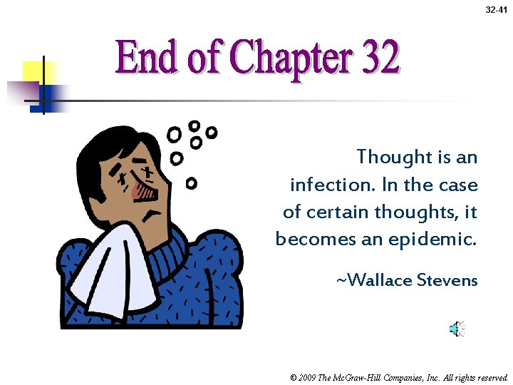 32 -41 End of Chapter Thought is an infection. In the case of certain