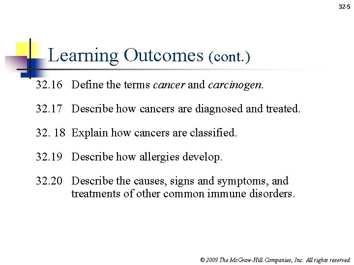 32 -5 Learning Outcomes (cont. ) 32. 16 Define the terms cancer and carcinogen.
