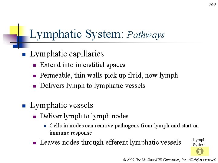 32 -8 Lymphatic System: Pathways n Lymphatic capillaries n n Extend into interstitial spaces