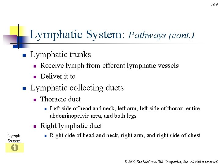 32 -9 Lymphatic System: Pathways (cont. ) n Lymphatic trunks n n n Receive