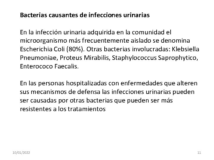 Bacterias causantes de infecciones urinarias En la infección urinaria adquirida en la comunidad el