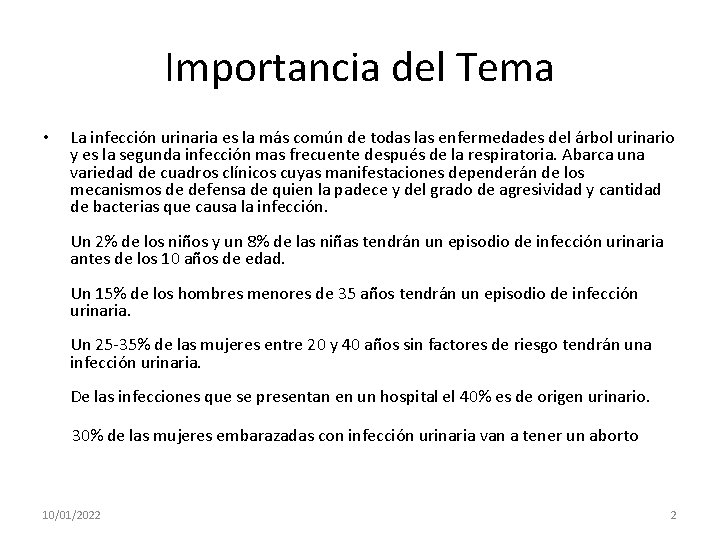 Importancia del Tema • La infección urinaria es la más común de todas las