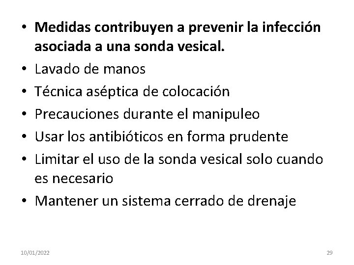  • Medidas contribuyen a prevenir la infección asociada a una sonda vesical. •