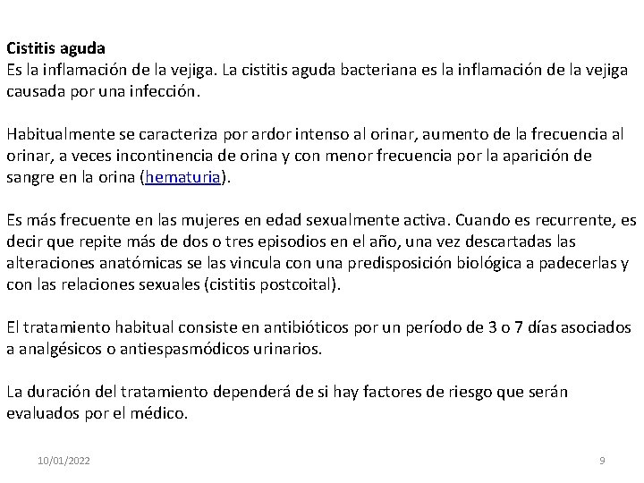 Cistitis aguda Es la inflamación de la vejiga. La cistitis aguda bacteriana es la