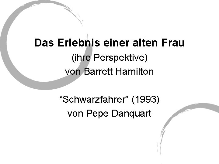 Das Erlebnis einer alten Frau (ihre Perspektive) von Barrett Hamilton “Schwarzfahrer” (1993) von Pepe