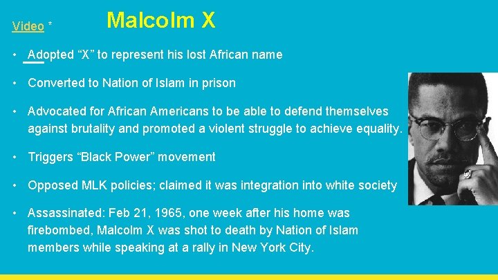 Video * Malcolm X • Adopted “X” to represent his lost African name •