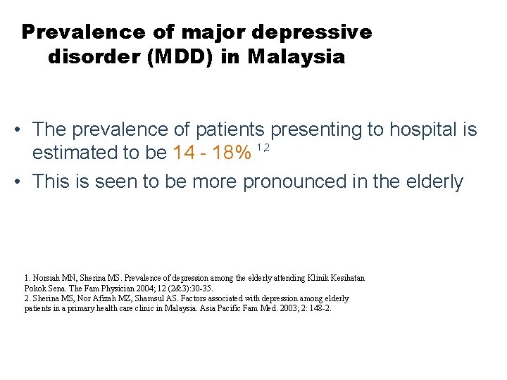 Prevalence of major depressive disorder (MDD) in Malaysia • The prevalence of patients presenting