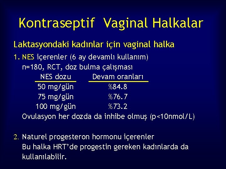 Kontraseptif Vaginal Halkalar Laktasyondaki kadınlar için vaginal halka 1. NES içerenler (6 ay devamlı