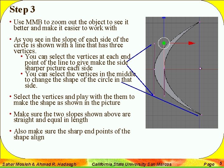 Step 3 • Use MMB to zoom out the object to see it better