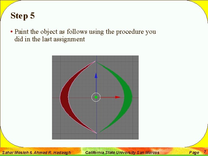 Step 5 • Paint the object as follows using the procedure you did in