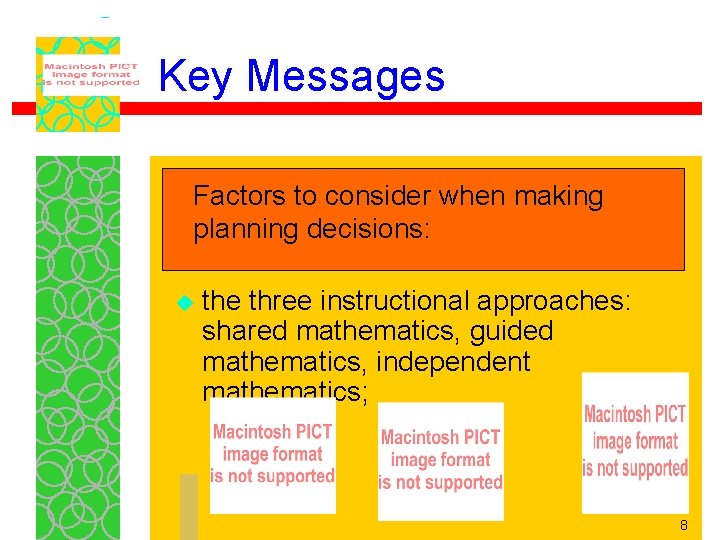 Key Messages Factors to consider when making planning decisions: u the three instructional approaches: