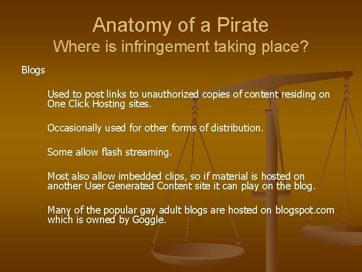 Anatomy of a Pirate Where is infringement taking place? Blogs Used to post links