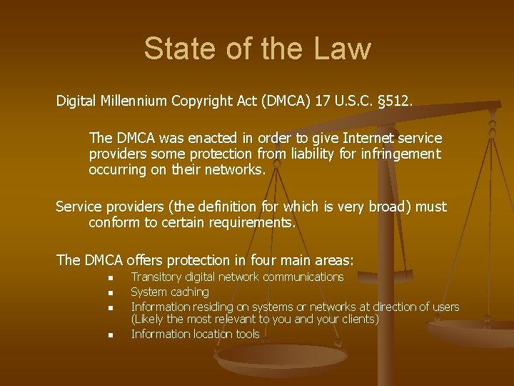 State of the Law Digital Millennium Copyright Act (DMCA) 17 U. S. C. §