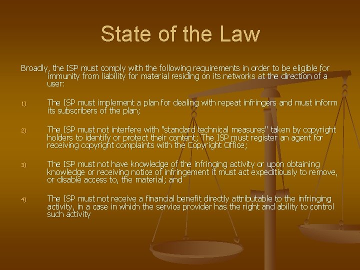 State of the Law Broadly, the ISP must comply with the following requirements in