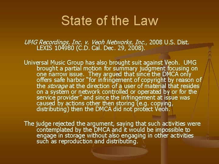 State of the Law UMG Recordings, Inc. v. Veoh Networks, Inc. , 2008 U.