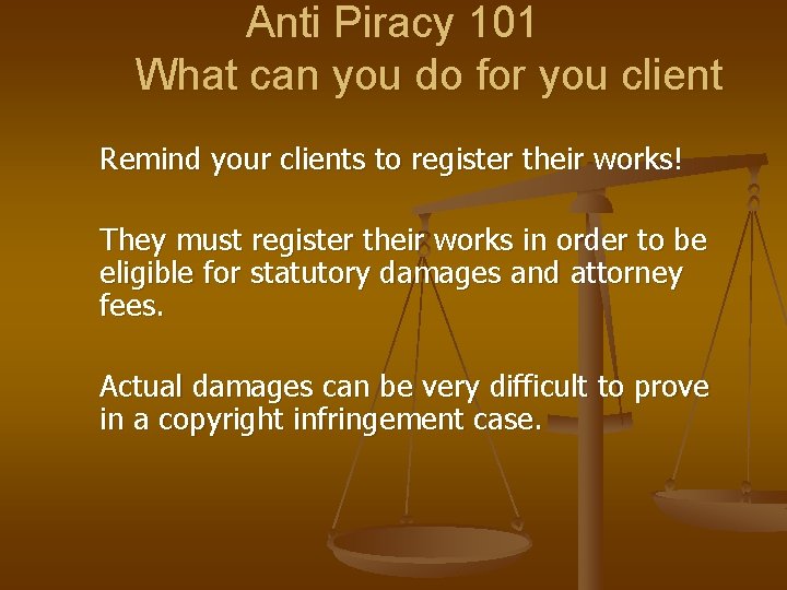 Anti Piracy 101 What can you do for you client Remind your clients to