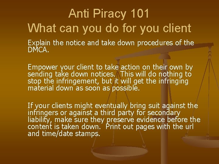 Anti Piracy 101 What can you do for you client Explain the notice and