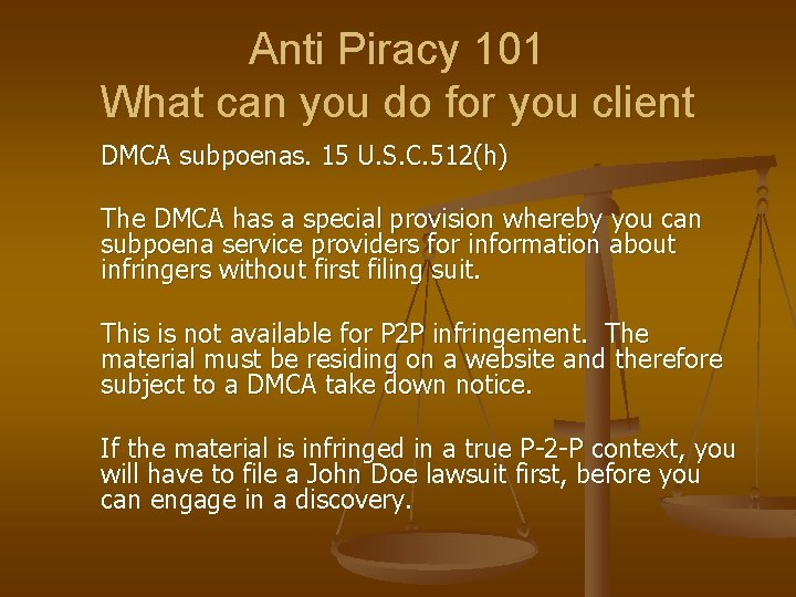 Anti Piracy 101 What can you do for you client DMCA subpoenas. 15 U.