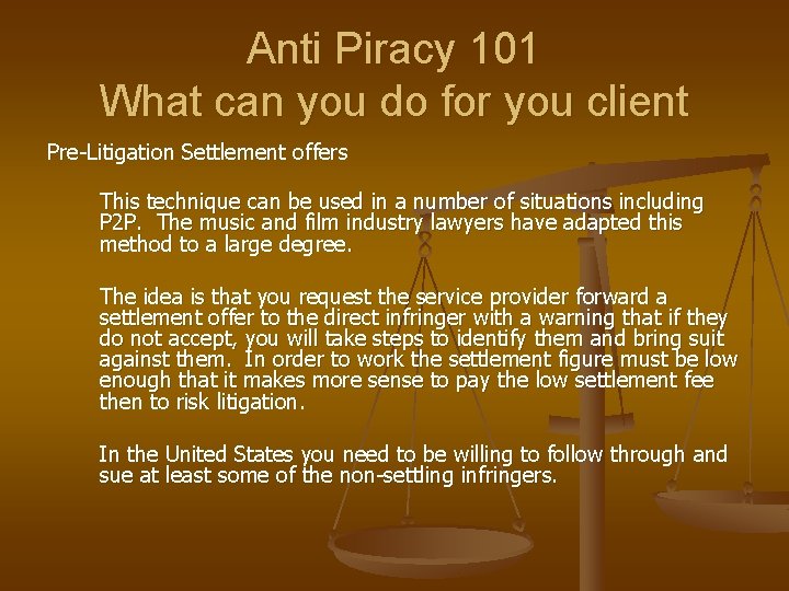 Anti Piracy 101 What can you do for you client Pre-Litigation Settlement offers This