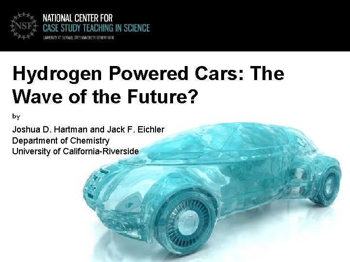 Hydrogen Powered Cars: The Wave of the Future? by Joshua D. Hartman and Jack