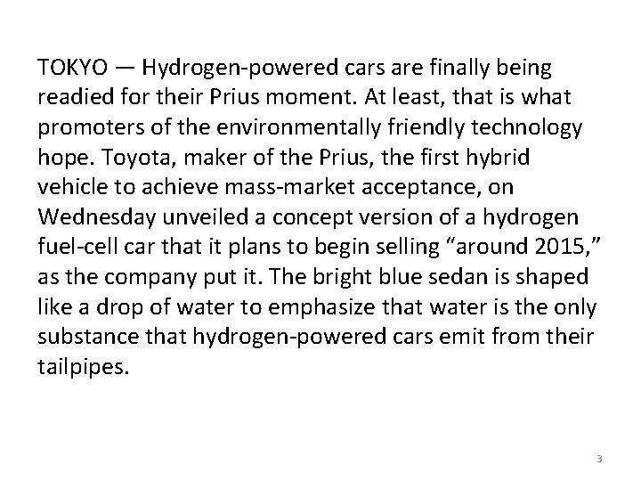 TOKYO — Hydrogen-powered cars are finally being readied for their Prius moment. At least,