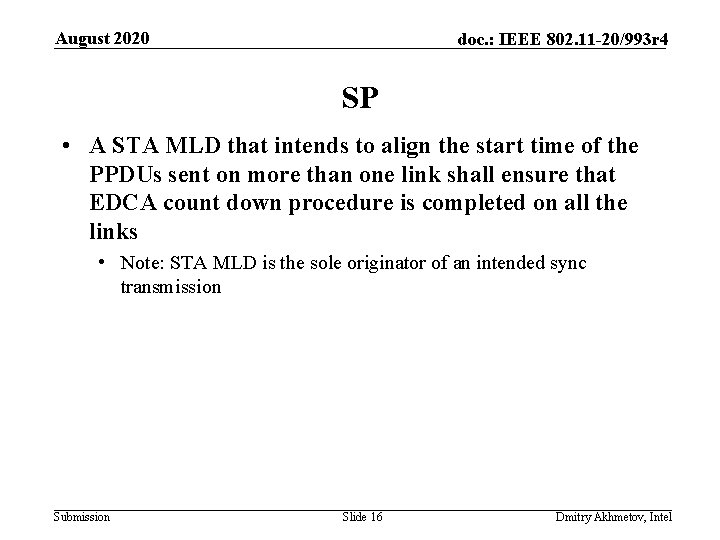 August 2020 doc. : IEEE 802. 11 -20/993 r 4 SP • A STA