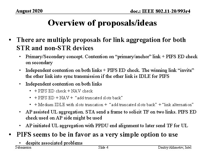 August 2020 doc. : IEEE 802. 11 -20/993 r 4 Overview of proposals/ideas •