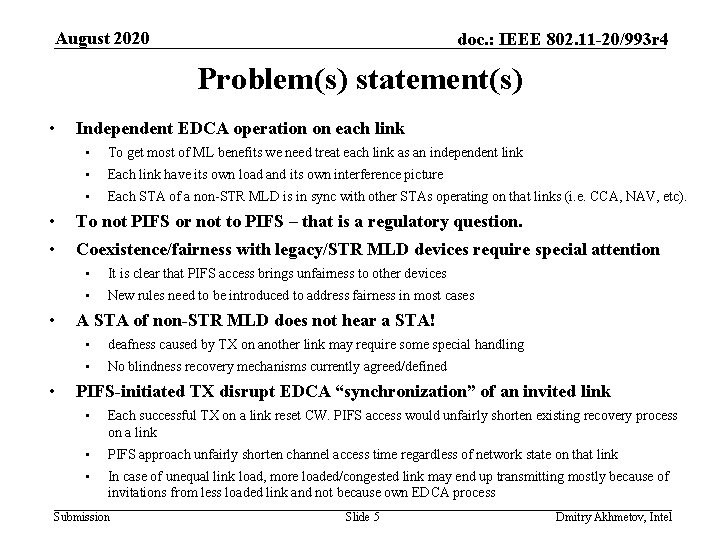 August 2020 doc. : IEEE 802. 11 -20/993 r 4 Problem(s) statement(s) • •