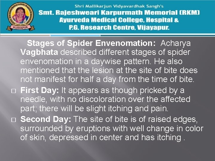 � � Stages of Spider Envenomation: Acharya Vagbhata described different stages of spider envenomation