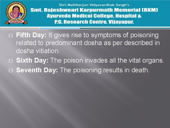 � � � Fifth Day: It gives rise to symptoms of poisoning related to