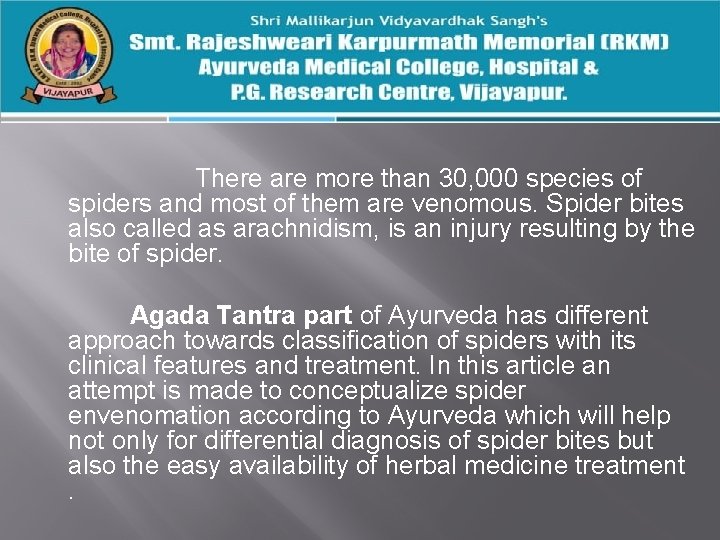 There are more than 30, 000 species of spiders and most of them are