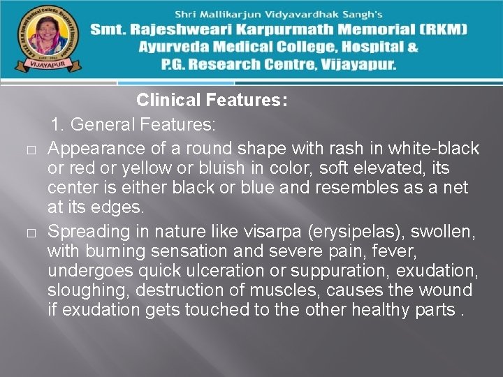 � � Clinical Features: 1. General Features: Appearance of a round shape with rash