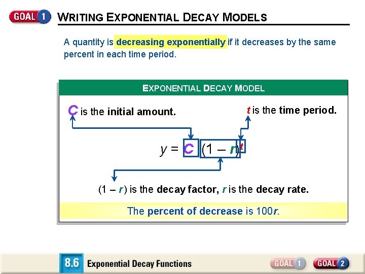 WRITING EXPONENTIAL DECAY MODELS A quantity is decreasing exponentially if it decreases by the