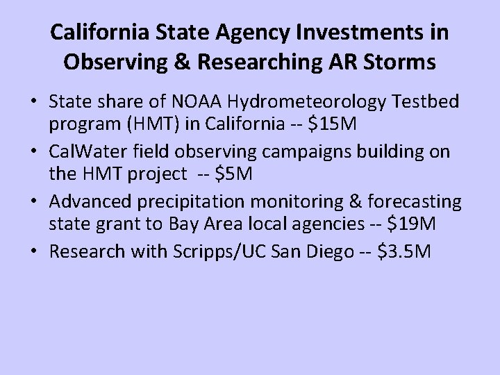 California State Agency Investments in Observing & Researching AR Storms • State share of