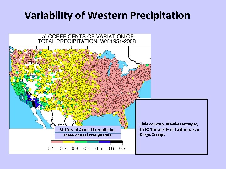 Variability of Western Precipitation Std Dev of Annual Precipitation Mean Annual Precipitation Slide courtesy