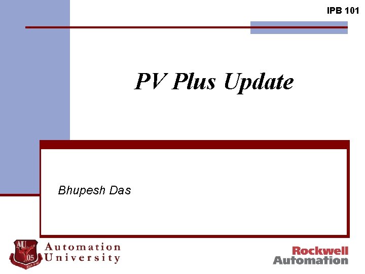 IPB 101 PV Plus Update Bhupesh Das 
