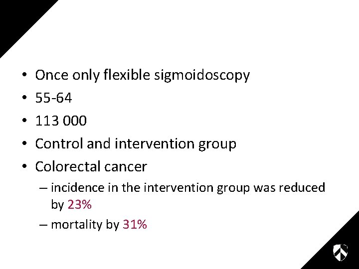  • • • Once only flexible sigmoidoscopy 55 -64 113 000 Control and