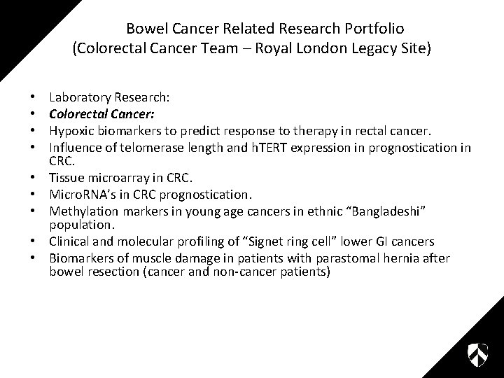 Bowel Cancer Related Research Portfolio (Colorectal Cancer Team – Royal London Legacy Site) •