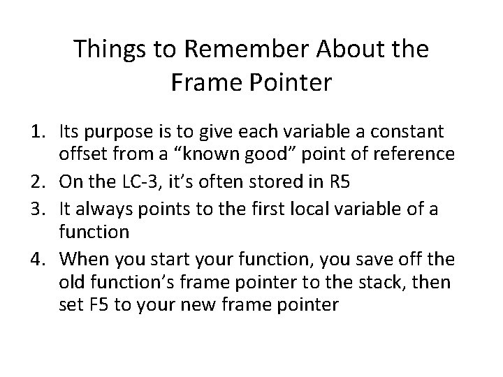 Things to Remember About the Frame Pointer 1. Its purpose is to give each
