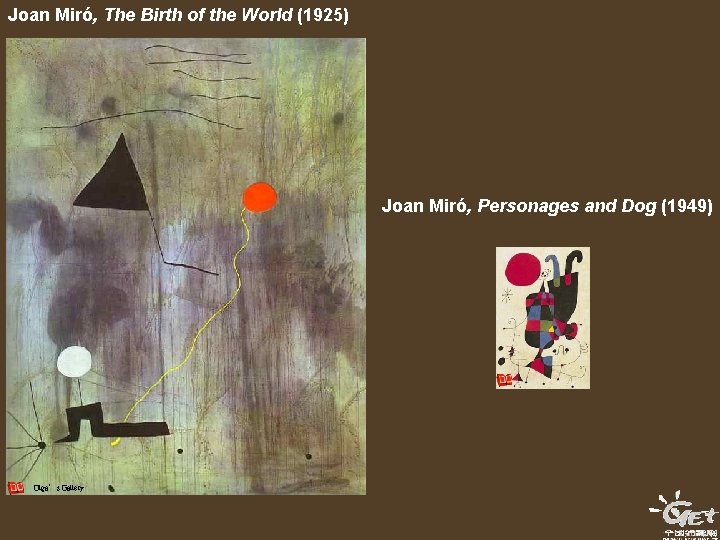 Joan Miró, The Birth of the World (1925) Joan Miró, Personages and Dog (1949) Joan Miró, The Birth of the World (1925) Joan Miró, Personages and Dog (1949)