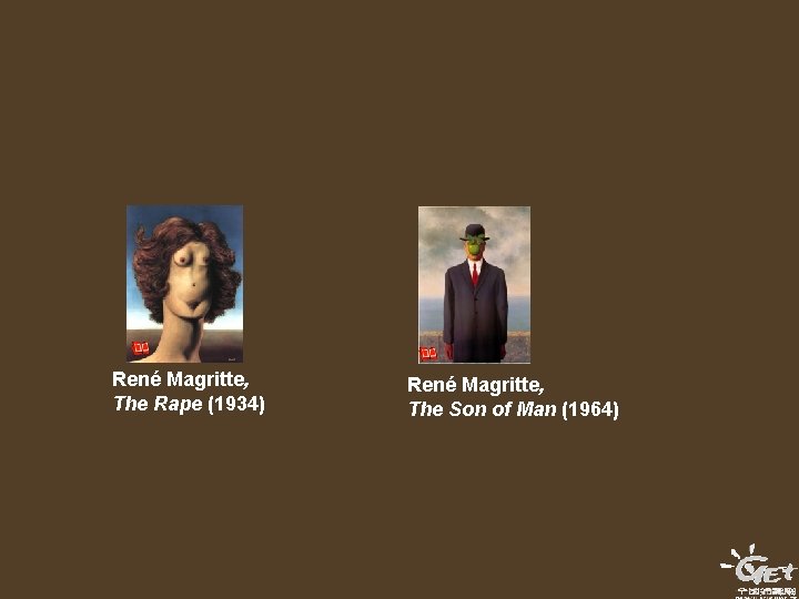 René Magritte, The Rape (1934) René Magritte, The Son of Man (1964) René Magritte, The Rape (1934) René Magritte, The Son of Man (1964)