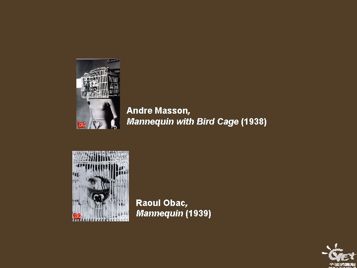 Andre Masson, Mannequin with Bird Cage (1938) Raoul Obac, Mannequin (1939) Andre Masson, Mannequin with Bird Cage (1938) Raoul Obac, Mannequin (1939)