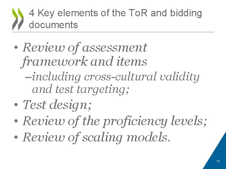 4 Key elements of the To. R and bidding documents • Review of assessment