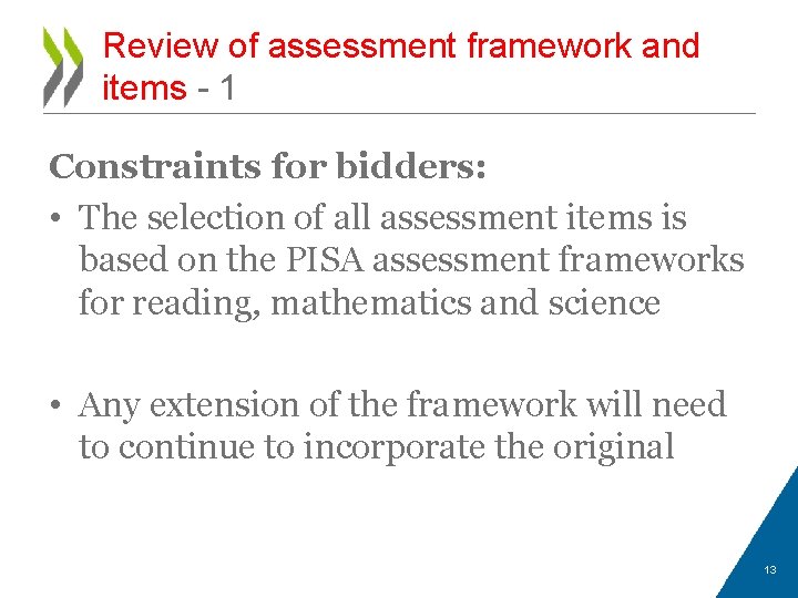 Review of assessment framework and items - 1 Constraints for bidders: • The selection